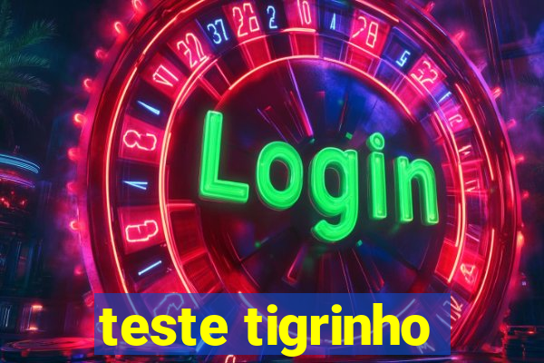 teste tigrinho