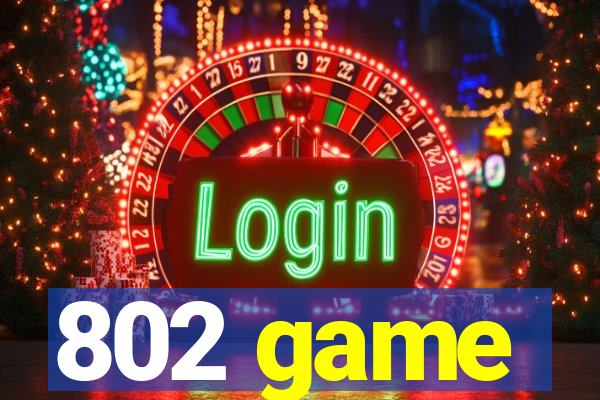 802 game