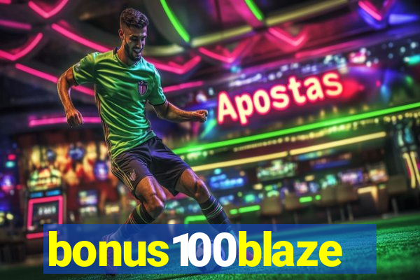 bonus100blaze