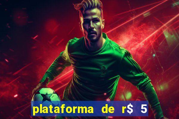 plataforma de r$ 5 para jogar