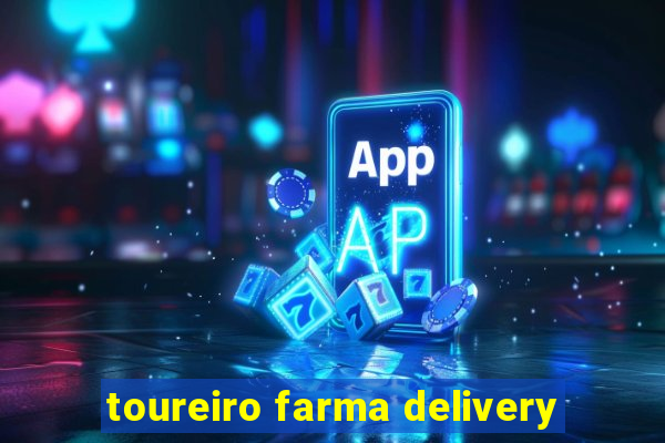 toureiro farma delivery