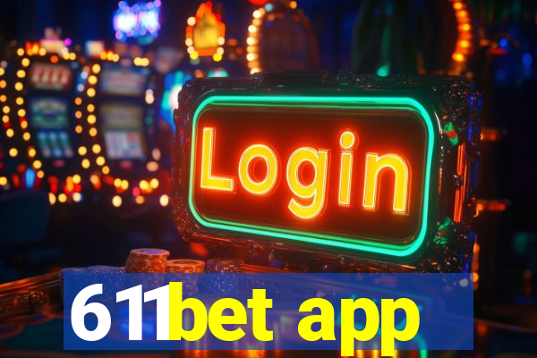 611bet app