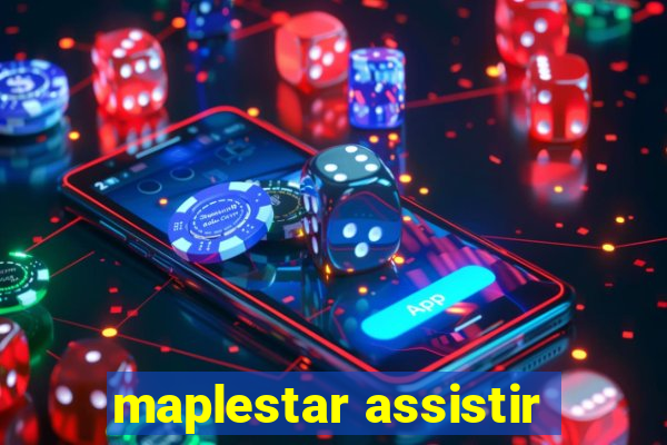 maplestar assistir