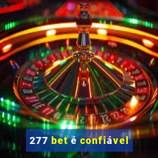 277 bet é confiável