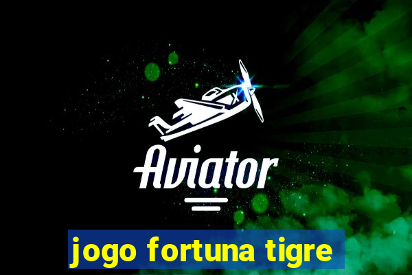 jogo fortuna tigre