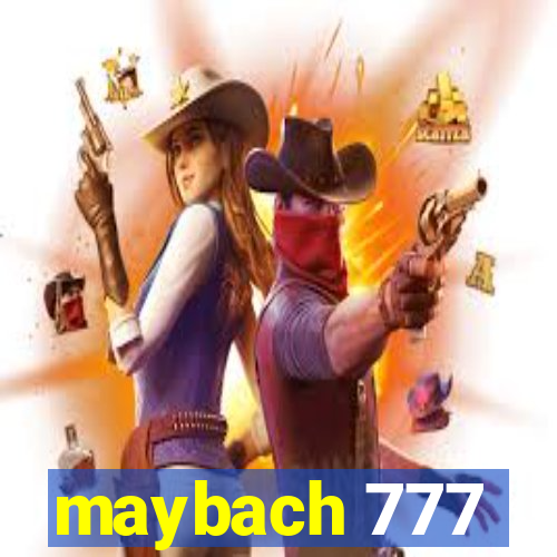 maybach 777