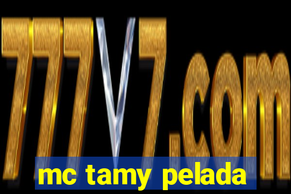 mc tamy pelada