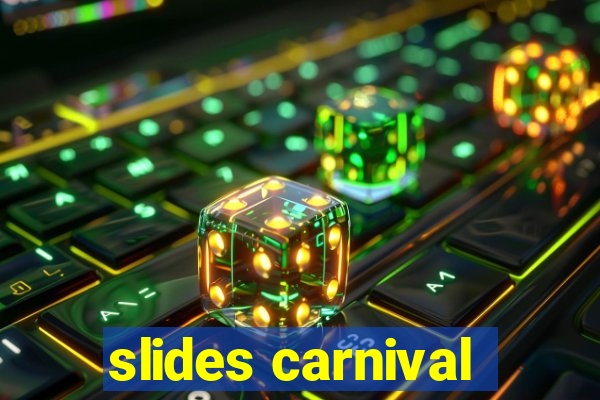 slides carnival