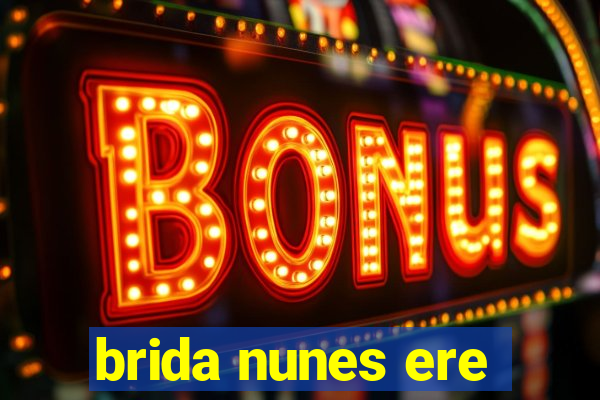 brida nunes ere