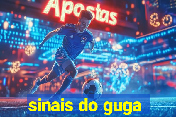 sinais do guga