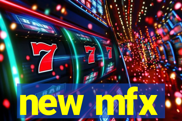 new mfx