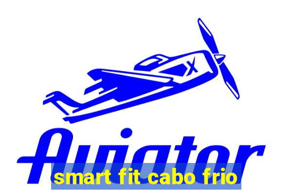 smart fit cabo frio