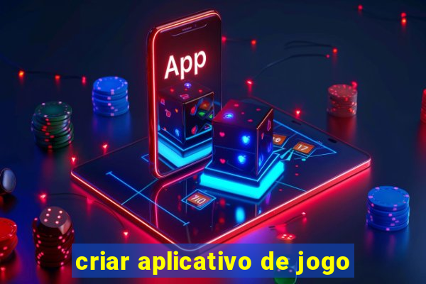 criar aplicativo de jogo