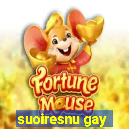 suoiresnu gay