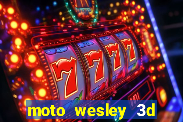 moto wesley 3d dinheiro infinito