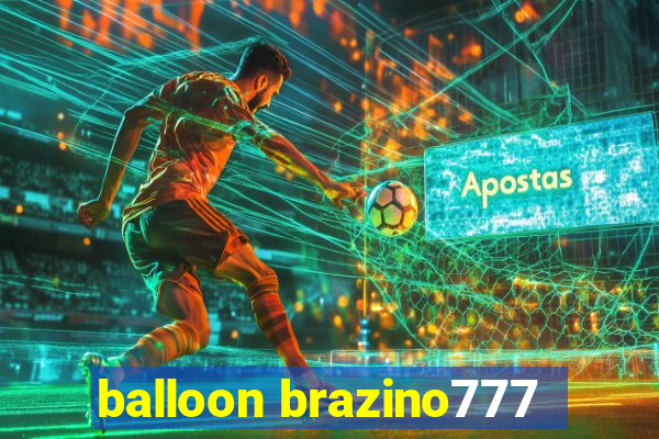 balloon brazino777