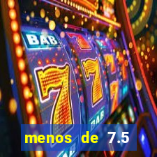 menos de 7.5 escanteios o que significa