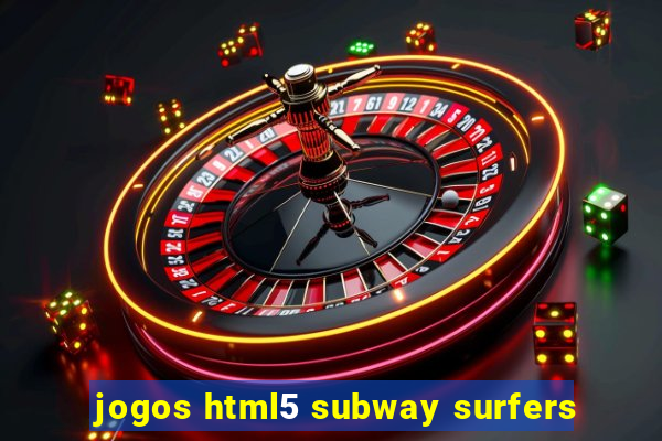 jogos html5 subway surfers