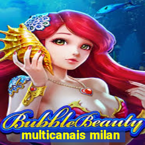 multicanais milan