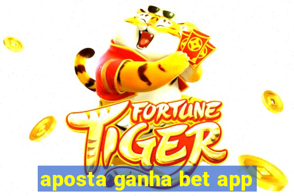 aposta ganha bet app