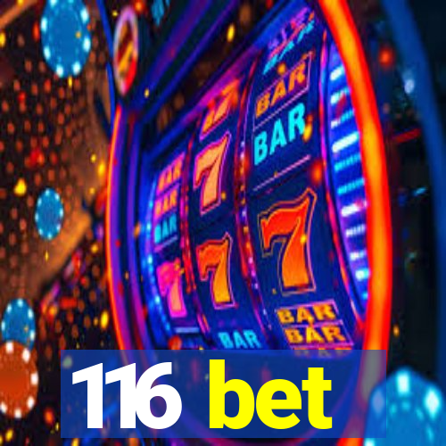 116 bet