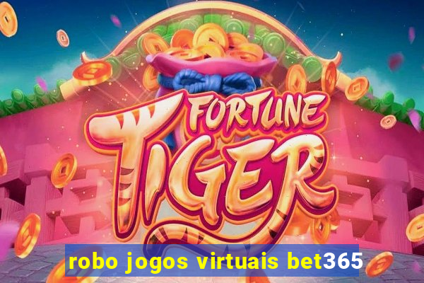 robo jogos virtuais bet365