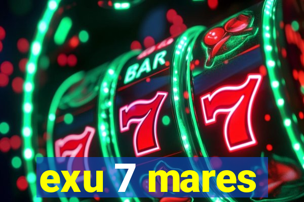 exu 7 mares
