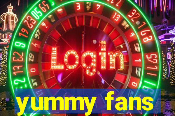 yummy fans