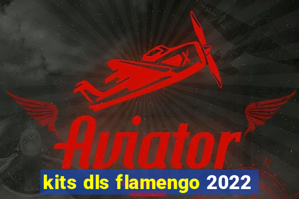 kits dls flamengo 2022