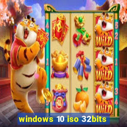 windows 10 iso 32bits