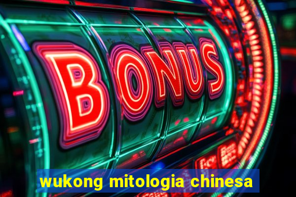 wukong mitologia chinesa