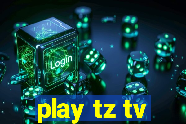 play tz tv