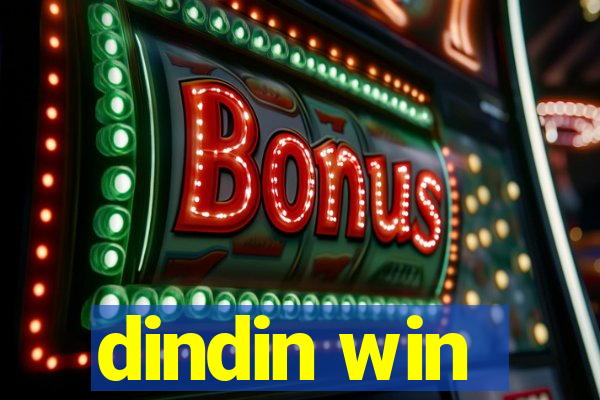 dindin win