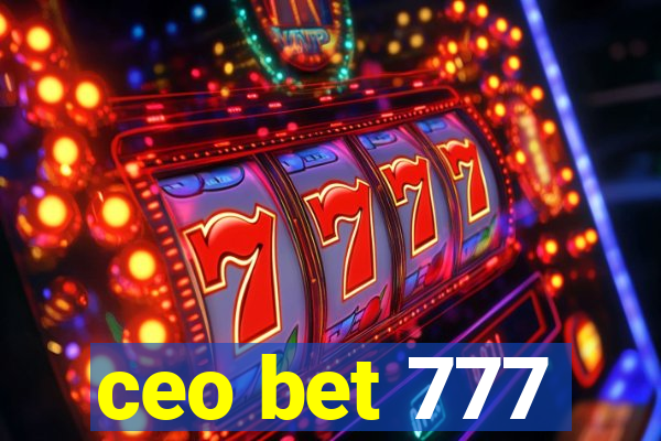 ceo bet 777