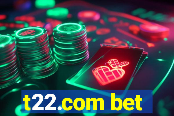 t22.com bet