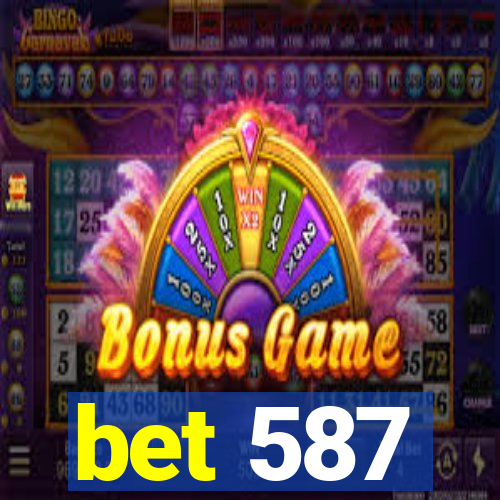 bet 587