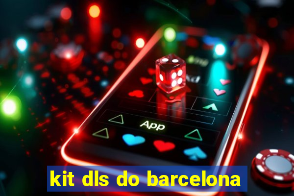 kit dls do barcelona