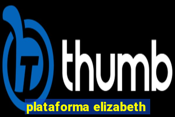 plataforma elizabeth