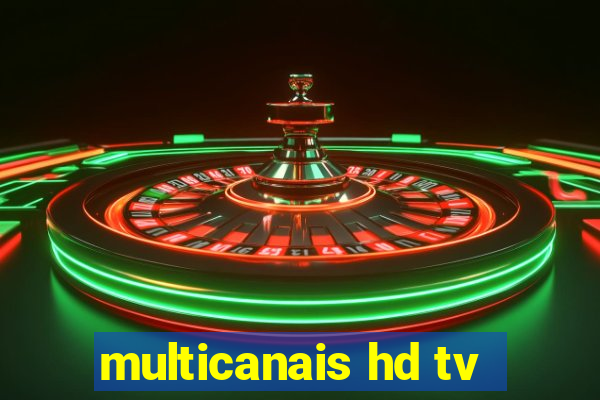 multicanais hd tv