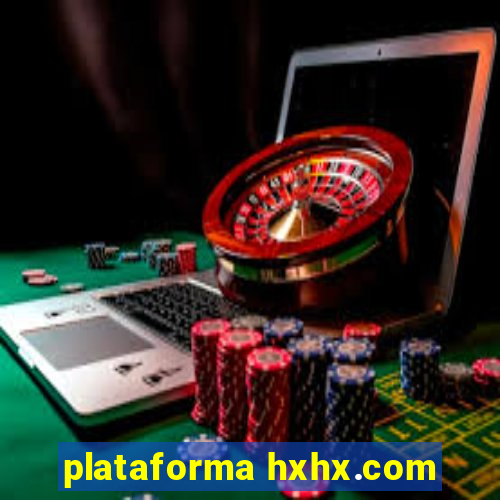 plataforma hxhx.com