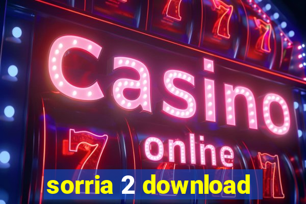 sorria 2 download