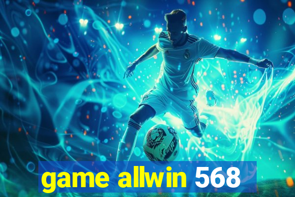 game allwin 568