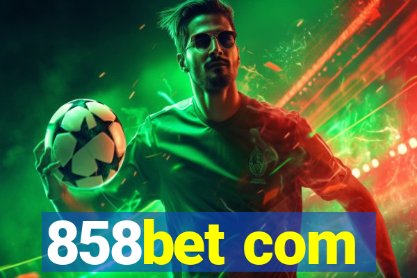 858bet com