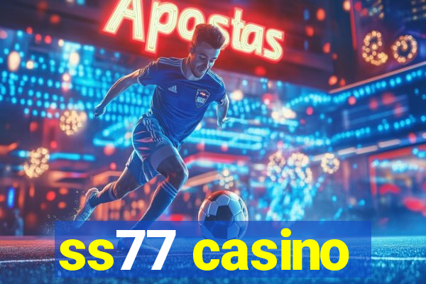 ss77 casino