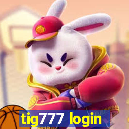 tig777 login