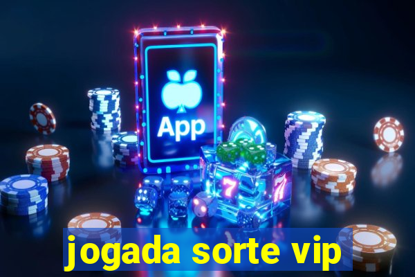 jogada sorte vip