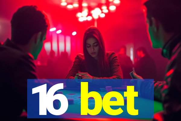 16 bet