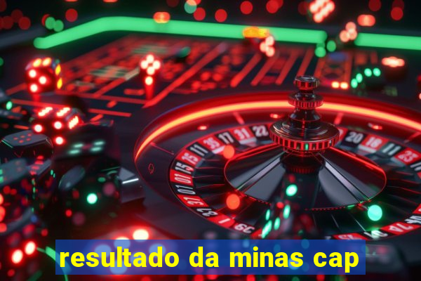 resultado da minas cap