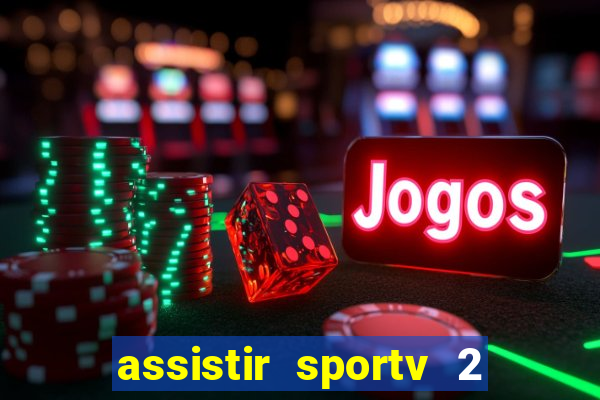 assistir sportv 2 ao vivo futemax