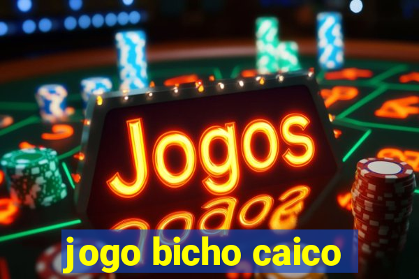 jogo bicho caico